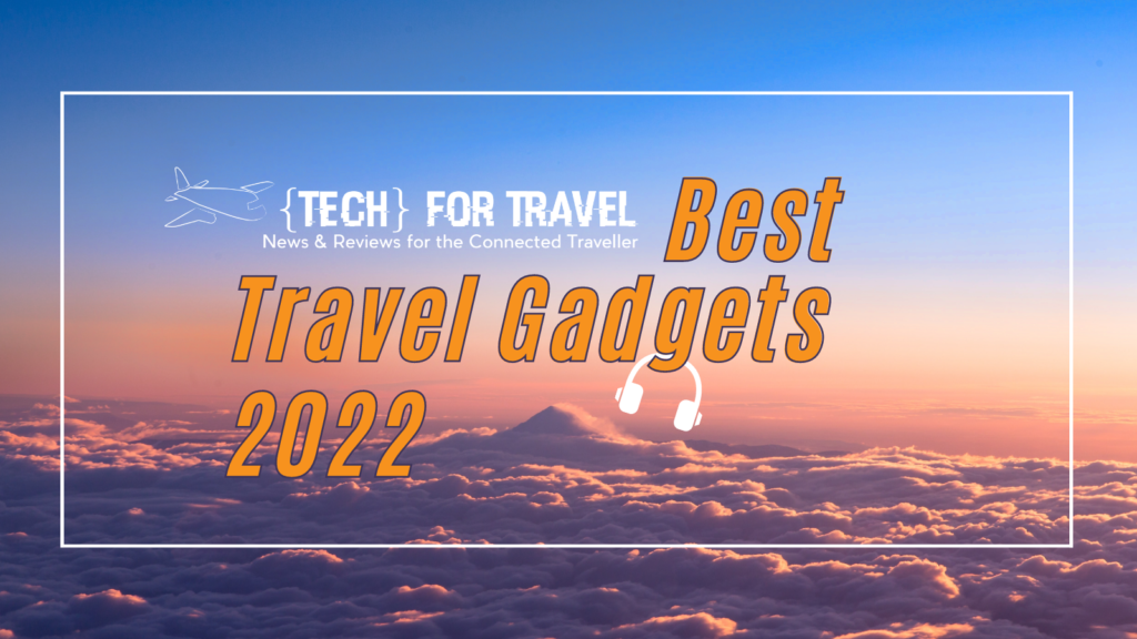 Best Travel Gadgets 2022.